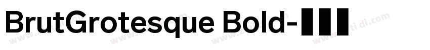 BrutGrotesque Bold字体转换